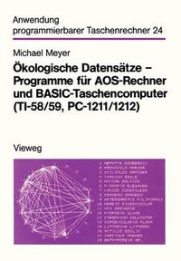 Cover image for OEkologische Datensatze -- Programme Fur Aos-Rechner Und Basic-Taschencomputer (Ti-58/59, Pc-1211/1212)