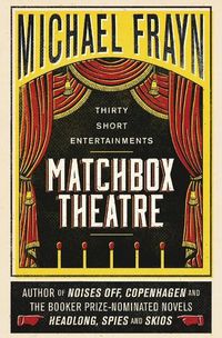 Cover image for Matchbox Theatre: Thirty Short Entertainments