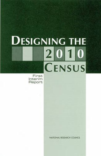 Designing the 2010 Census: First Interim Report