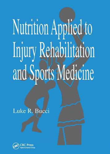 Cover image for Nutrition Applied to Injury Rehabilitation and Sports Medicine