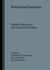 Cover image for Rethinking Diasporas: Hidden Narratives and Imagined Borders