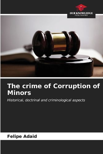 Cover image for The crime of Corruption of Minors