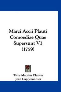 Cover image for Marci Accii Plauti Comoediae Quae Supersunt V3 (1759)