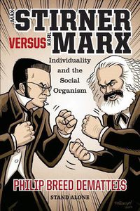 Cover image for Max Stirner Versus Karl Marx: Individuality and the Social Organism