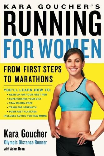 Cover image for Kara Goucher's Running for Women: From First Steps to Marathons