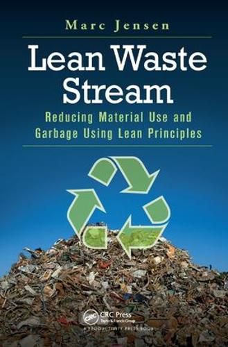 Cover image for Lean Waste Stream: Reducing Material Use and Garbage Using Lean Principles