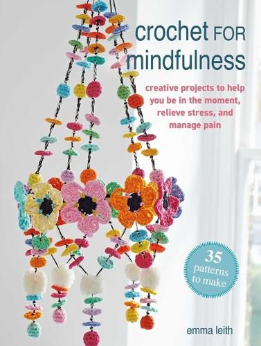 Cover image for Crochet for Mindfulness: 35 Patterns to Make