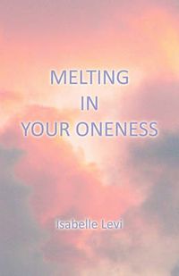 Cover image for Melting in Your Oneness