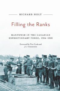 Cover image for Filling the Ranks: Manpower in the Canadian Expeditionary Force, 1914-1918