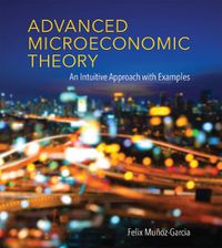 Cover image for Advanced Microeconomic Theory: An Intuitive Approach with Examples