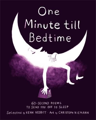 One Minute Till Bedtime: 60-Second Poems to Send You off to Sleep