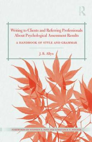 Cover image for Writing to Clients and Referring Professionals about Psychological Assessment Results: A Handbook of Style and Grammar