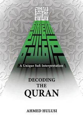 Cover image for Decoding The QURAN (A Unique Sufi Interpretation)