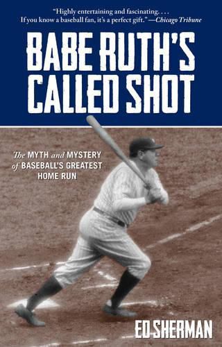 Cover image for Babe Ruth's Called Shot: The Myth and Mystery of Baseball's Greatest Home Run