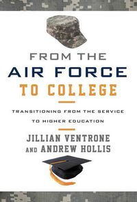 Cover image for From the Air Force to College: Transitioning from the Service to Higher Education