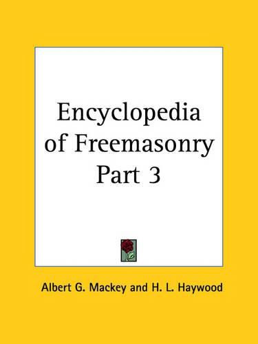 Encyclopedia of Freemasonry Vol. 3 (1909)