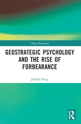 Cover image for Geostrategic Psychology and the Rise of Forbearance