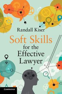 Cover image for Soft Skills for the Effective Lawyer