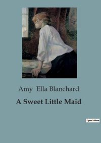 Cover image for A Sweet Little Maid