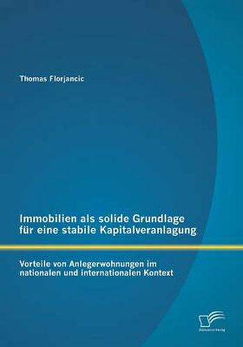 Cover image for Immobilien als solide Grundlage fur eine stabile Kapitalveranlagung: Vorteile von Anlegerwohnungen im nationalen und internationalen Kontext