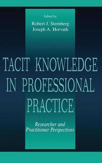 Cover image for Tacit Knowledge in Professional Practice: Researcher and Practitioner Perspectives