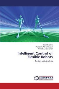 Cover image for Intelligent Control of Flexible Robots