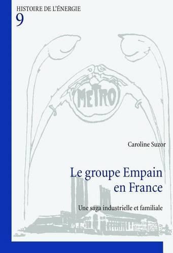 Cover image for Le Groupe Empain En France: Une Saga Industrielle Et Familiale