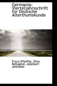 Cover image for Germania: Vierteljahrsschrift Fur Deutsche Alterthumskunde