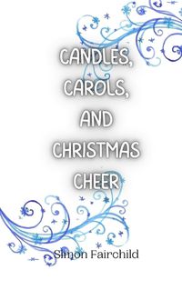 Cover image for Candles, Carols, and Christmas Cheer