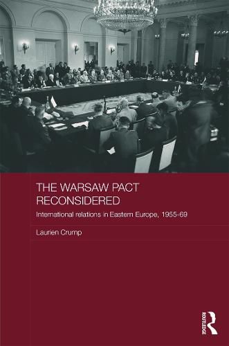 Cover image for The Warsaw Pact Reconsidered: International Relations in Eastern Europe, 1955-1969