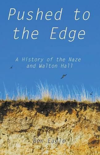 Cover image for Pushed to the Edge: A History of the Naze and Walton Hall