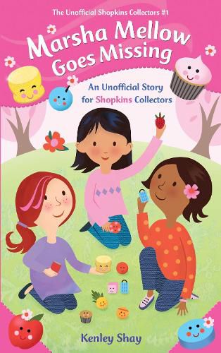 Cover image for Marsha Mellow Goes Missing: An Unofficial Story for Shopkins Collectors