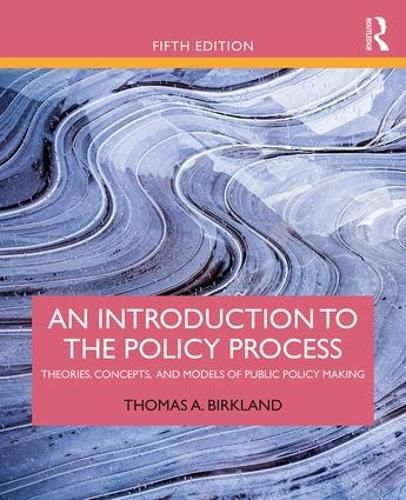 Cover image for An Introduction to the Policy Process: Theories, Concepts, and Models of Public Policy Making