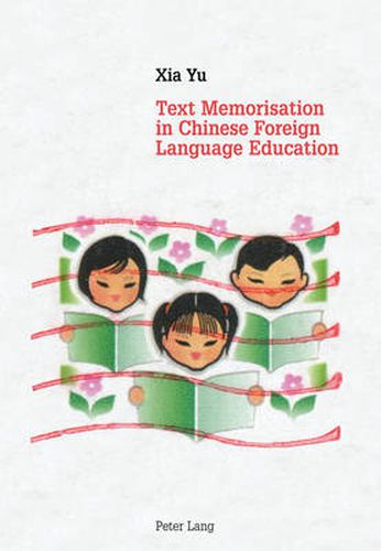 Cover image for Text Memorisation in Chinese Foreign Language Education