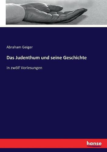 Cover image for Das Judenthum und seine Geschichte: In zwoelf Vorlesungen