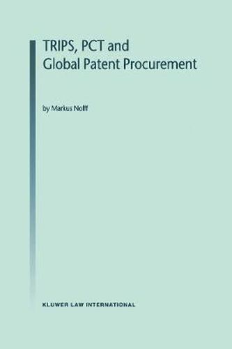 Cover image for TRIPS, PCT and Global Patent Procurement