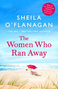 Cover image for The Women Who Ran Away: And the secrets that followed them . . .