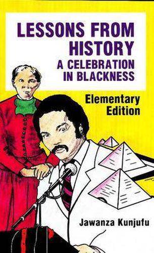 Cover image for Lessons from History, Elementary Edition: A Celebration in Blackness