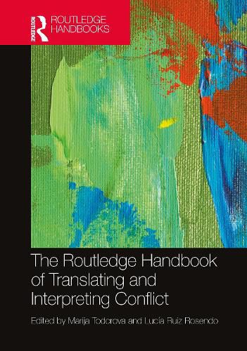 Cover image for The Routledge Handbook of Translating and Interpreting Conflict