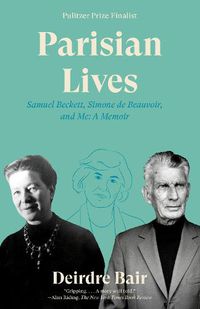 Cover image for Parisian Lives: Samuel Beckett, Simone de Beauvoir, and Me: A Memoir
