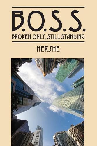 Cover image for B.O.S.S.: Broken Only, Still Standing