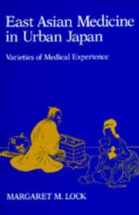 Cover image for East Asian Medicine in Urban Japan: Varieties of Medical Experience