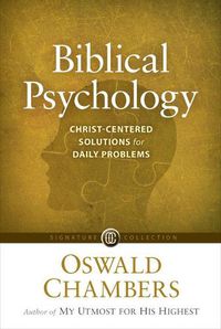 Cover image for Biblical Psychology: Christ-Centered Solutions for Daily Problems