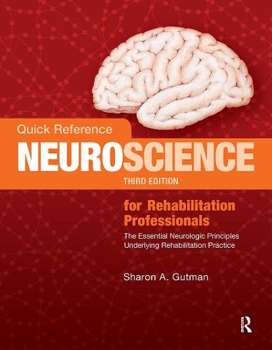 Cover image for Quick Reference Neuroscience for Rehabilitation Professionals: The Essential Neurologic Principles Underlying Rehabilitation Practice