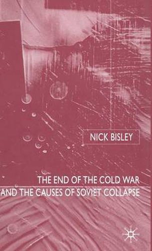 Cover image for The End of the Cold War and the Causes of Soviet Collapse