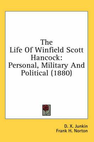 The Life of Winfield Scott Hancock: Personal, Military and Political (1880)