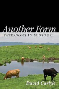 Cover image for Another Form: Patersons in Missouri