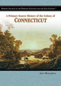 Cover image for A Primary Source History of the Colony of Connecticut