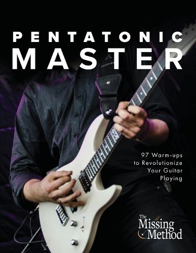 Cover image for Pentatonic Master: 97 Warm-ups to Revolutionize Your Guitar Playing