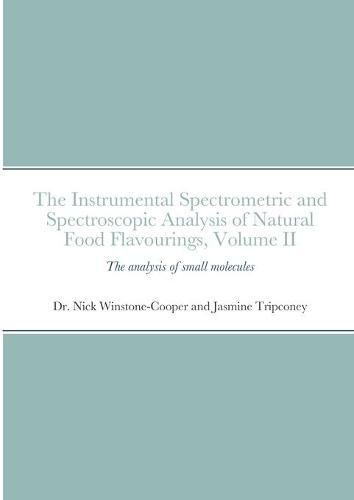 Cover image for The instrumental Spectrometric and Spectroscopic Analysis of Natural Food Flavourings